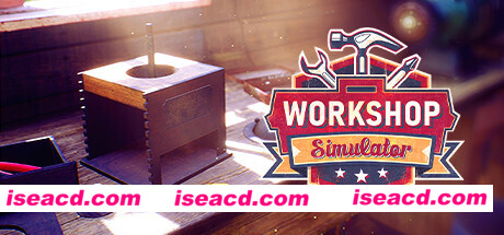 工坊模拟器/Workshop Simulator