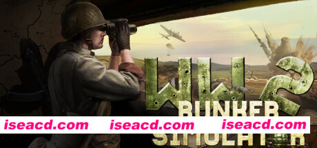 二战地堡模拟器/WW2: Bunker Simulator（更新荒野狩猎DLC）