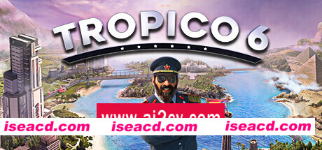 海岛大亨6/Tropico6  单机网络联机  （v22.(1195)—更新热带海岸dlc）