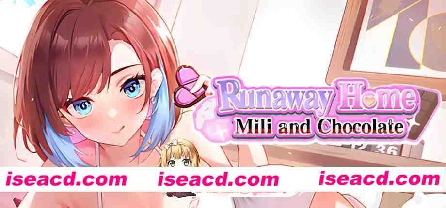 [日系SLG/官中/步兵/PC]逃家少女〜蜜梨与巧克力〜 Runaway Home: Mili and Chocolate 家出少女〜ミリーとチョコレート〜 官方中文步兵版[954M]