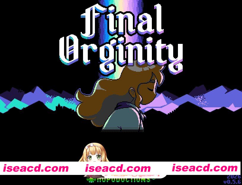 [欧美RPG/动态]最终组织 Final Orginity [v0.5.6 Public]  AI汉化版[PC/安卓/2.7G][FM/百度]