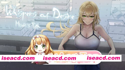 [百度/迅雷/夸克/双端/SLG/AI汉化/2D/动态/更新]欲望低语/欲望低语:美咲之路/Whispers of Desire/Whispers of Desire: Misaki’s Path[Ver0.2.1][4.3G]