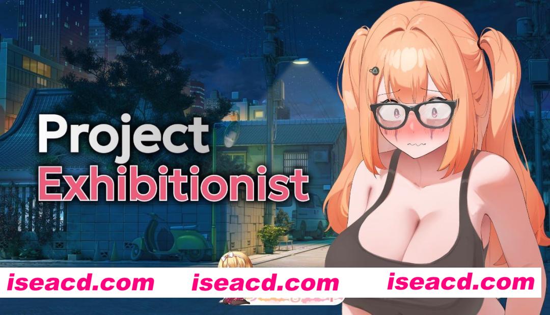 [3D]  [微云/FM]暴露癖计划/Project Exhibitionist/官中+无码+动态 pc [27.7G]